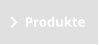 Produkte